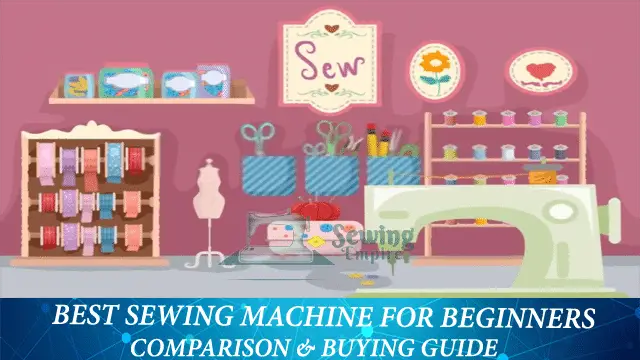 Best Sewing Machine For Beginners