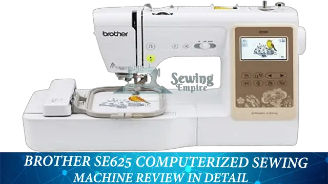 Brother SE625 Sewing Machine Review