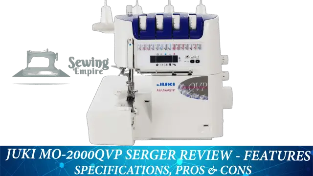 Juki MO-2000QVP Serger Review - Features & Specifications