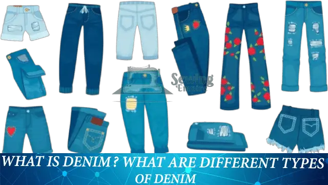 What is Denim - What Are Different Types Of Denim