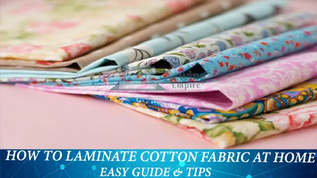 How To Laminate Cotton Fabric At Home