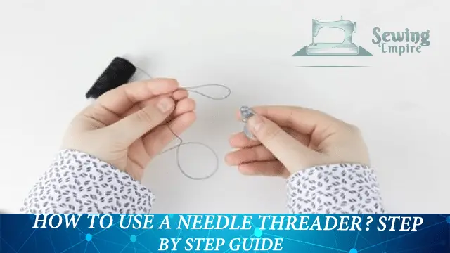 How To Use A Plastic Needle Threader