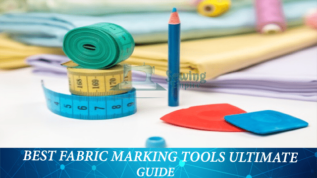 Best Fabric Marking Tools
