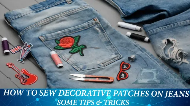 How To Sew Decorative patches On Jeans