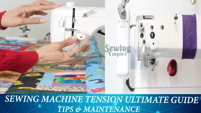Sewing Machine Tension Maintenance & Tips