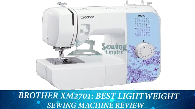 Brother XM2701 Sewing Machine Review