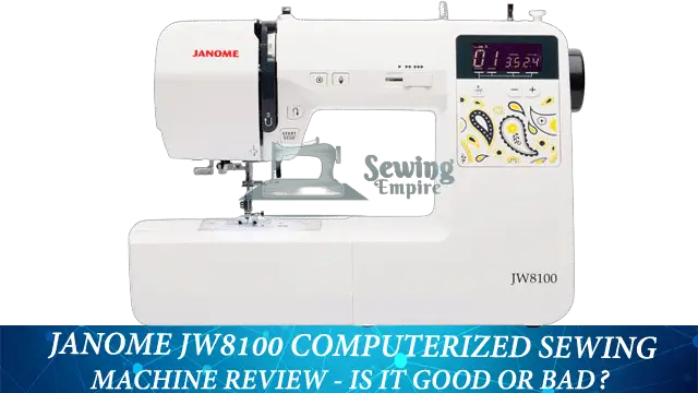 Janome JW8100 Computerized Sewing Machine Review