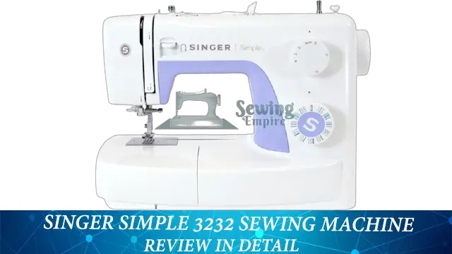 Singer Simple 3232 Sewing Machine Review